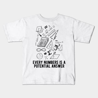 Every Number is A Potential Answer Kids T-Shirt